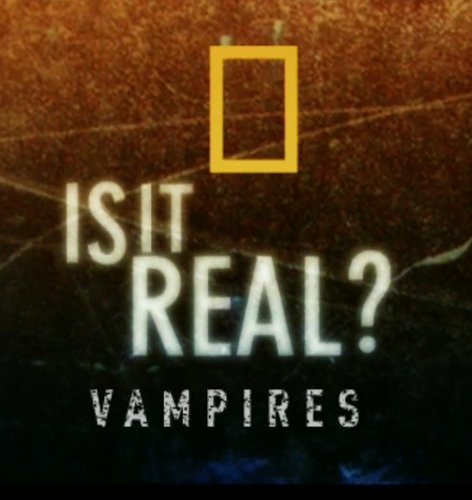 National Geographic: Реальность или фантастика? Вампиры / Vampires: Is It Real?