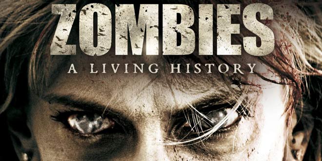 Зомби: Живая история / Zombies: A Living History