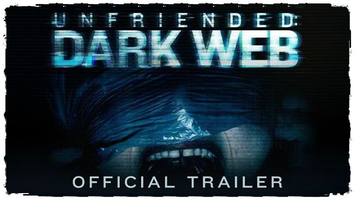 Убрать из друзей 2 / Unfriended: Dark Web - трейлер